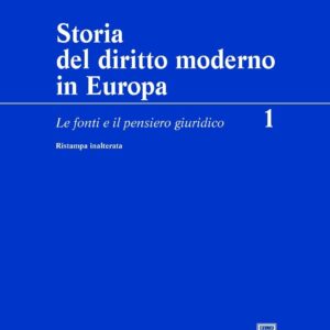 Storia del diritto moderno in Europa (Vol. 1)