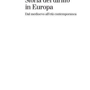 Storia del diritto in Europa: dal medioevo all'età contemporanea